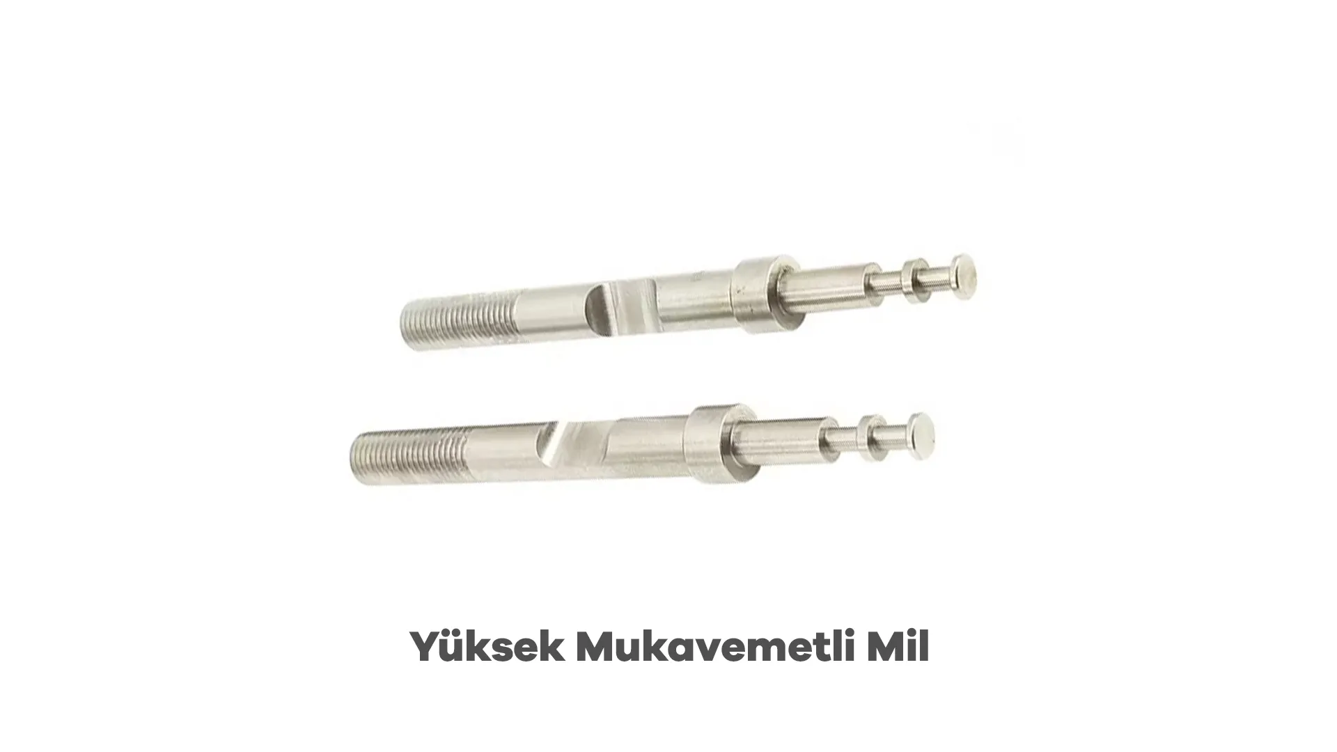 Yüksek Mukavemetli Mil